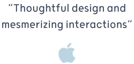 Thoughtful design and mesmerizing interactions